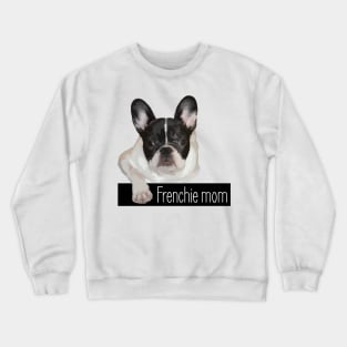 Frenchie mom Crewneck Sweatshirt